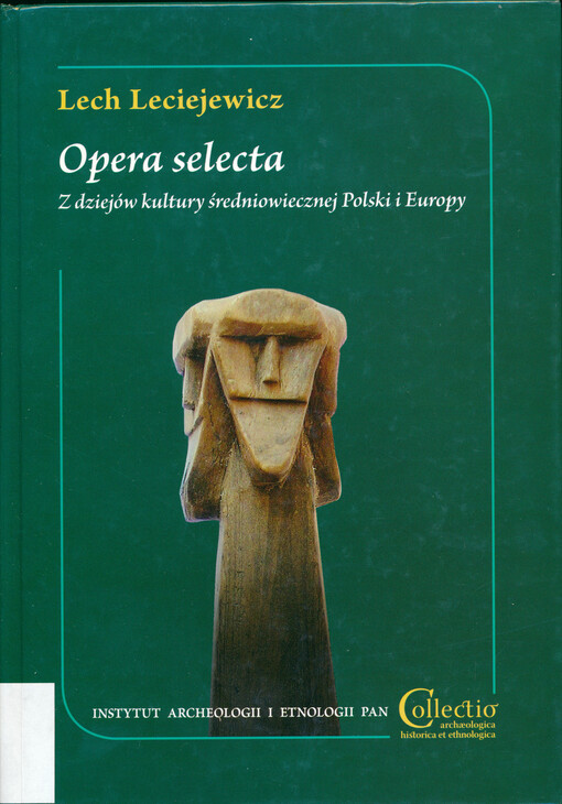 Opera selecta :z dziejów kultury średniowiecznej Polski i Europy