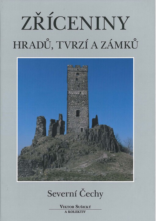 Zříceniny hradů, tvrzí a zámků - Severní Čechy