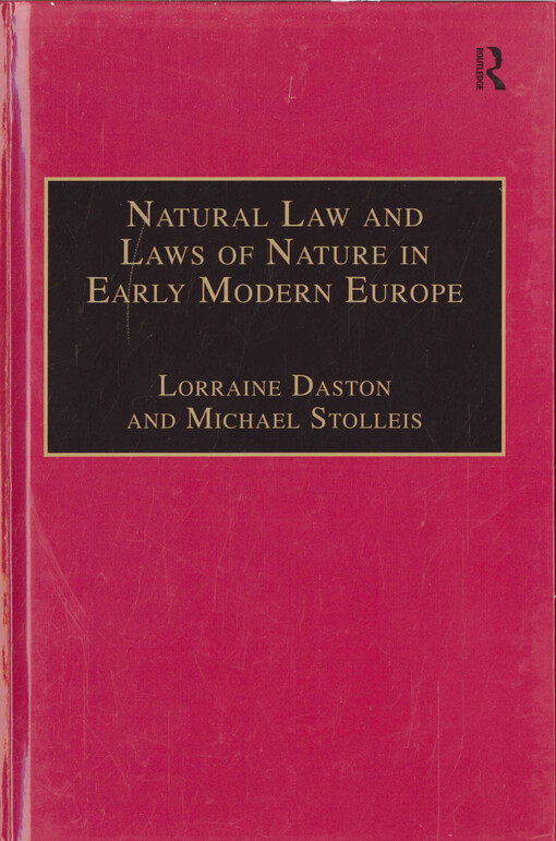 Natural law and laws of nature in early modern Europe :jurisprudence, theology, moral and natural philosophy