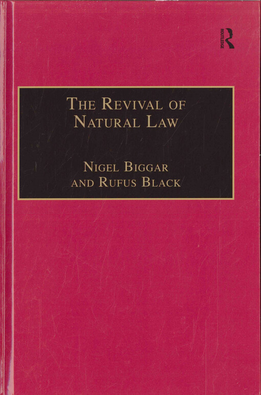 The revival of natural law :philosophical, theological and ethical responses to the Finnis-Grisez school
