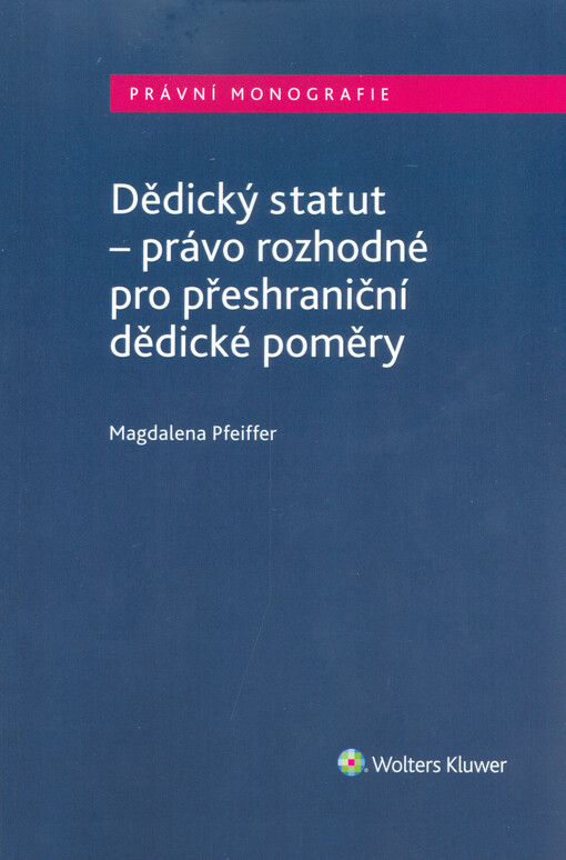 Dědický statut : právo rozhodné pro přeshraniční dědické poměry