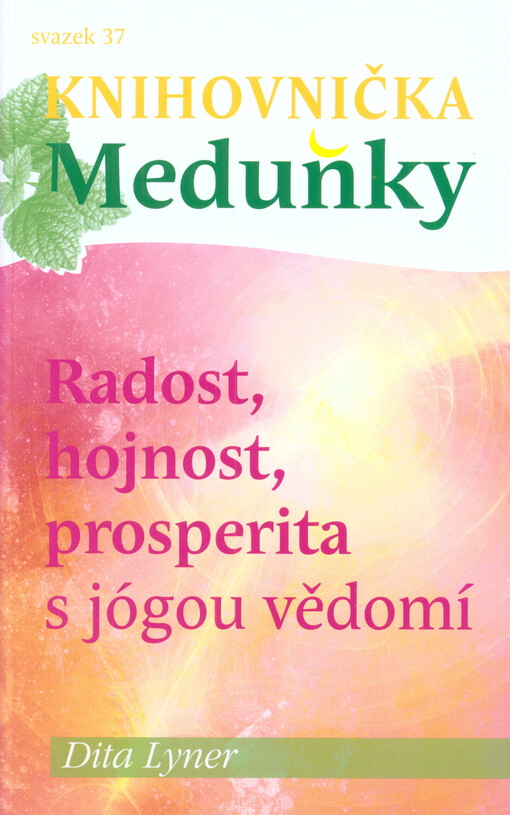 Radost, hojnost a prosperita s jógou vědomí