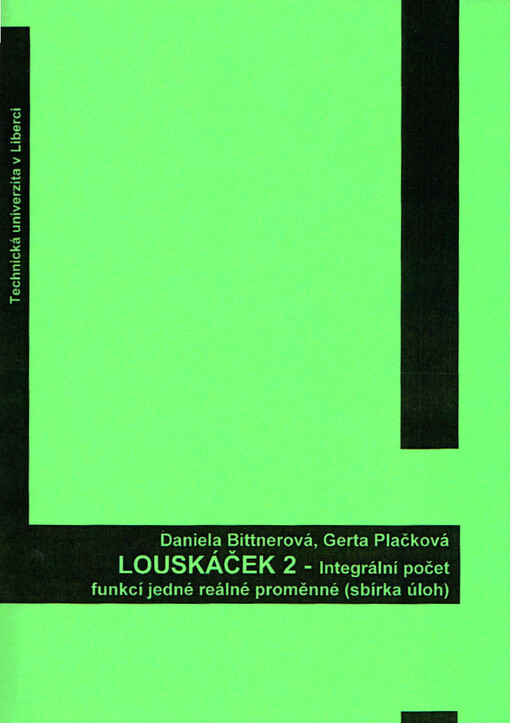 Louskáček 2. Integrální počet funkcí jedné proměnné : (sbírka úloh)