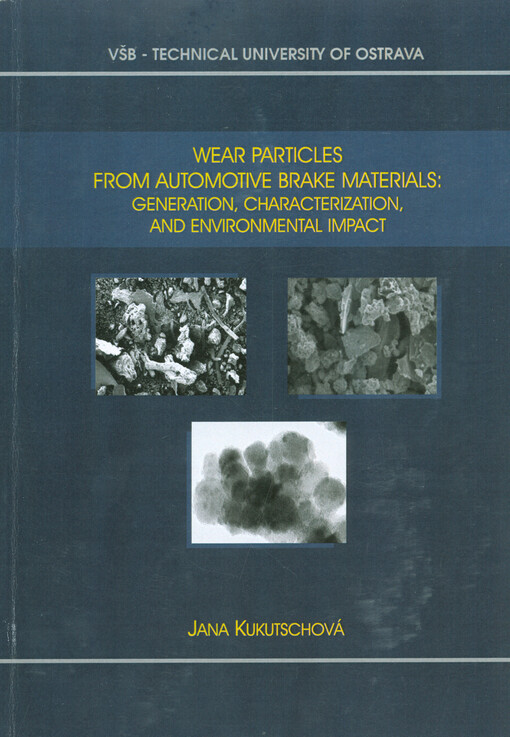 Wear particles from automotive brake materials : generation, characterization, and environmental impact