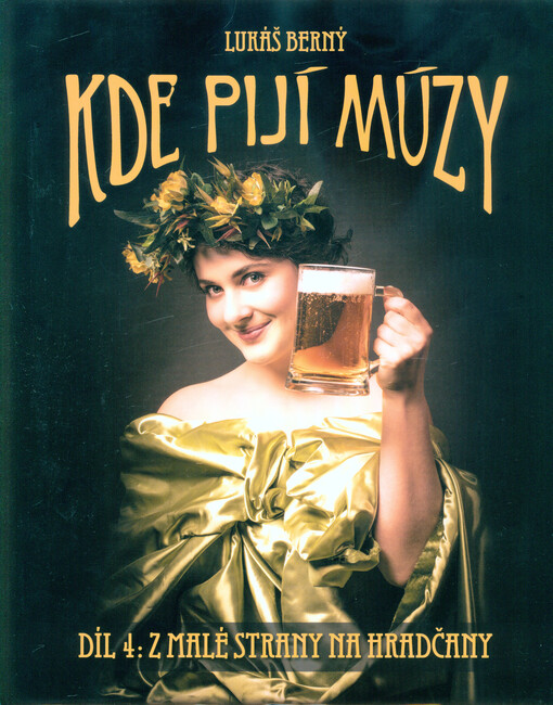 Kde pijí múzy, čili, Za kumštem po lokálech. Díl čtvrtý, Z Malé Strany na Hradčany : U Schnellů, U Krále brabantského a U Černého vola