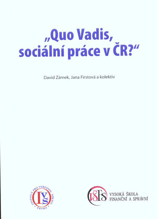 Quo vadis, sociální práce v ČR?
