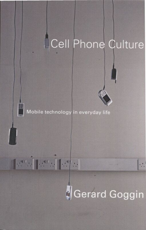 Cell phone culture : mobile technology in everyday life