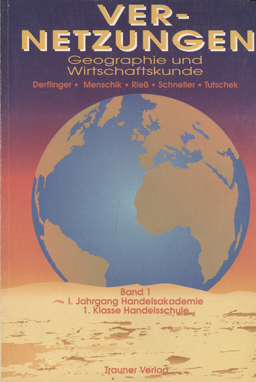 Vernetzungen - Geographie und Wirtschaftskunde. Band 1, Für Handelsakademien und Hadelsschulen
