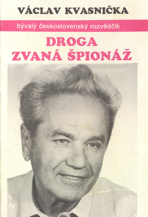 Droga zvaná špionáž aneb o čem Frolík ani Bittman nepíší