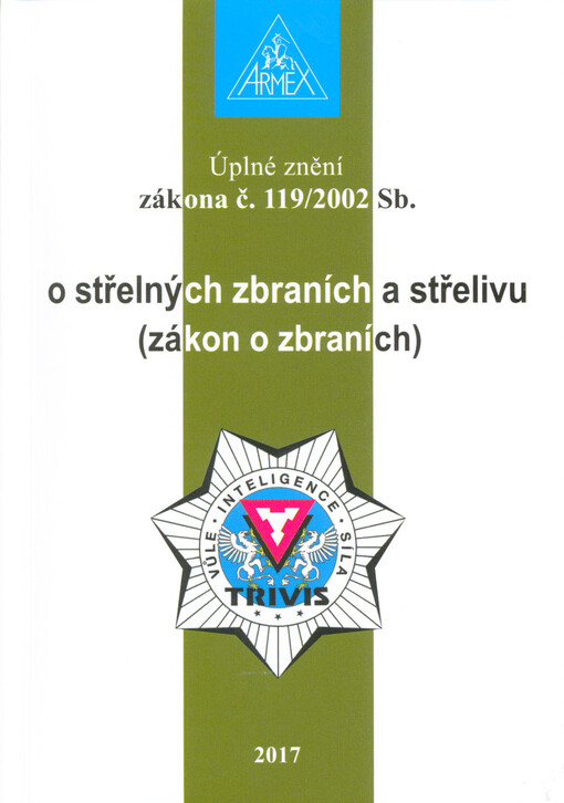 Úplné znění zákona č. 119/2002 Sb., o střelných zbraních a střelivu (zákon o zbraních)