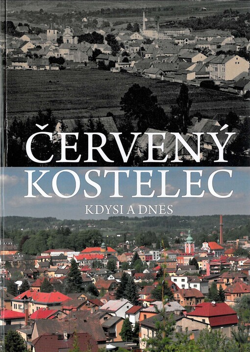 Červený Kostelec kdysi a dnes