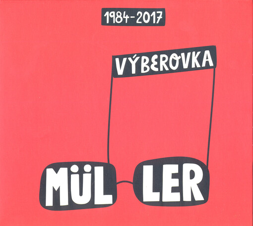Richard Müller : Výberovka 1984-2017