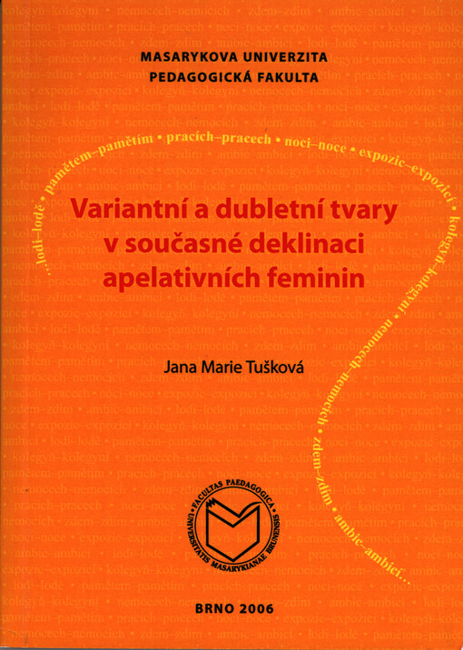 Variantní a dubletní tvary v současné deklinaci apelativních feminin