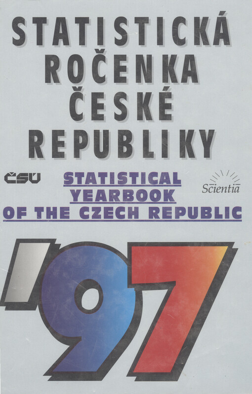 Statistická ročenka České republiky. 1997, Statistická ročenka České republiky 1997 = Statistical yearbook of the Czech Republic. 1997, Statistical yearbook of the Czech Republic.