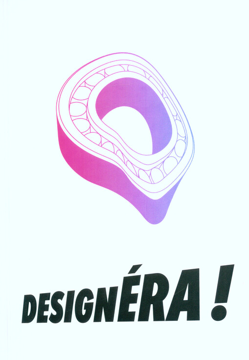 Designéra! : katalog k výstavám : 27.6.-30.9.2017 Technické muzeum v Brně, 27.11.-3.12.2017 Czech Design Week v Praze