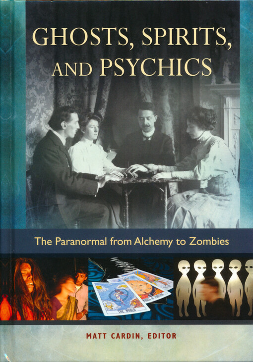 Ghosts, spirits and psychics : the paranormal from alchemy to zombies