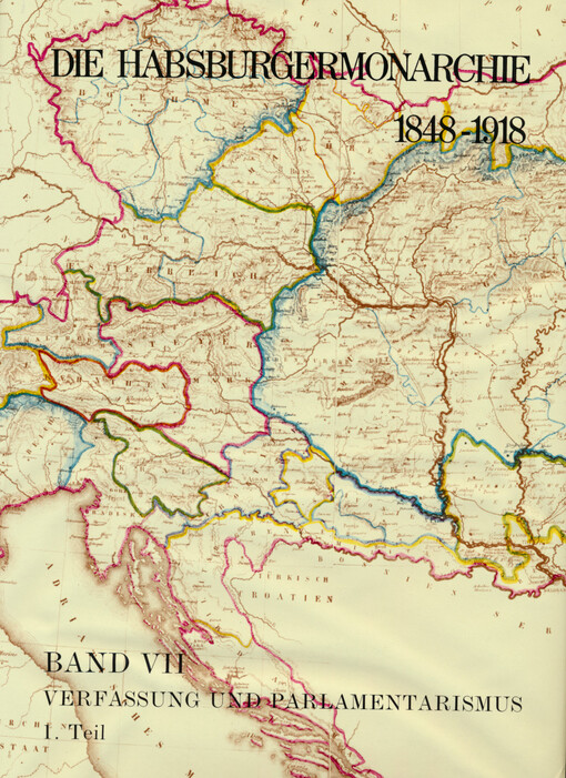 Die Habsburgermonarchie 1848-1918. Band VII, Verfassung und Parlamentarismus. 1. Teilband, Verfassungsrecht, Verfassungswirklichkeit, Zentrale Repräsentativkörperschaften