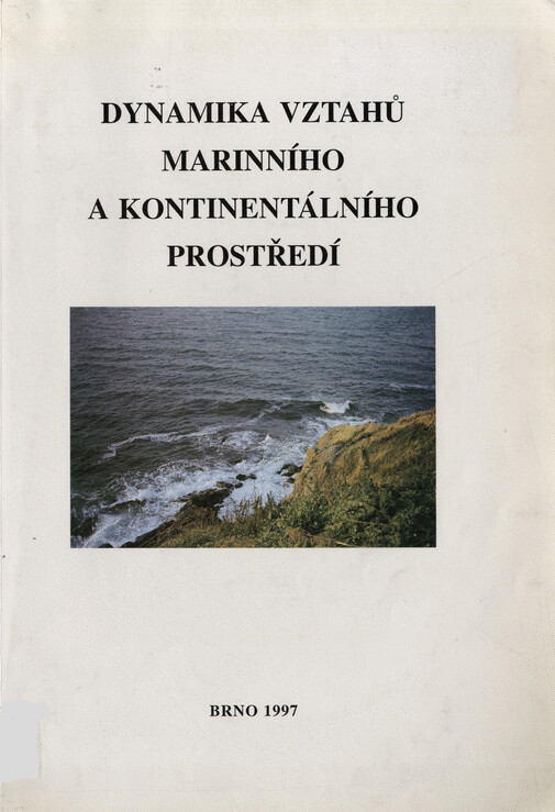 Dynamika vztahů marinního a kontinentálního prostředí : sborník příspěvků : grantový projekt GAČR 205/95/1211