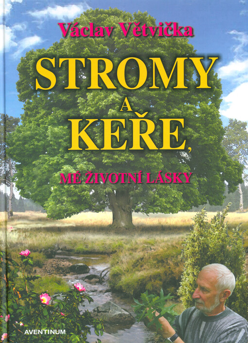 Stromy a keře, mé životní lásky