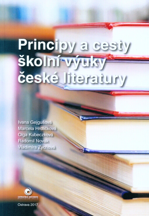 Principy a cesty školní výuky české literatury