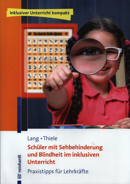 Schüler mit Sehbehinderung und Blindheit im inklusiven Unterricht : Praxistipps für Lehrkräfte