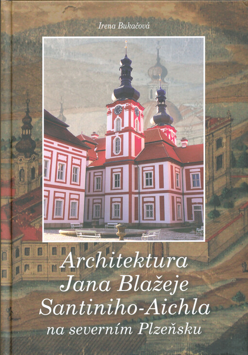 Architektura Jana Blažeje Santiniho-Aichla na severním Plzeňsku