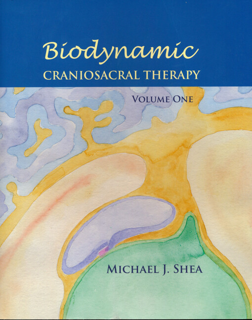Biodynamic craniosacral therapy. Volume one