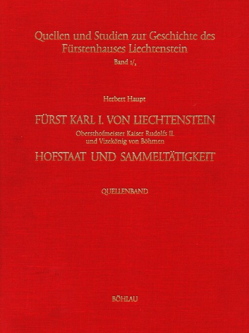 Furst Karl I. von Liechtenstein Oberhofmeister Kaiser Rudolfs II. und Vizekonig von Bohmen Hofstaat und Sammeltatigkeit