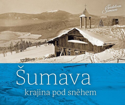 Šumava : krajina pod sněhem