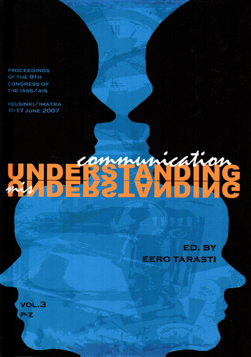 Communication :understanding / misunderstanding : proceedings of the 9th Congress of the IASS/AIS - Helsinki-Imatra : 11-17 June, 2007