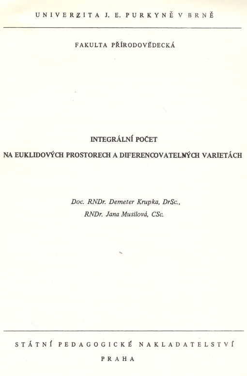 Integrální počet na Euklidových prostorech a diferencovatelných varietách : určeno pro posl. fak. přírodověd.