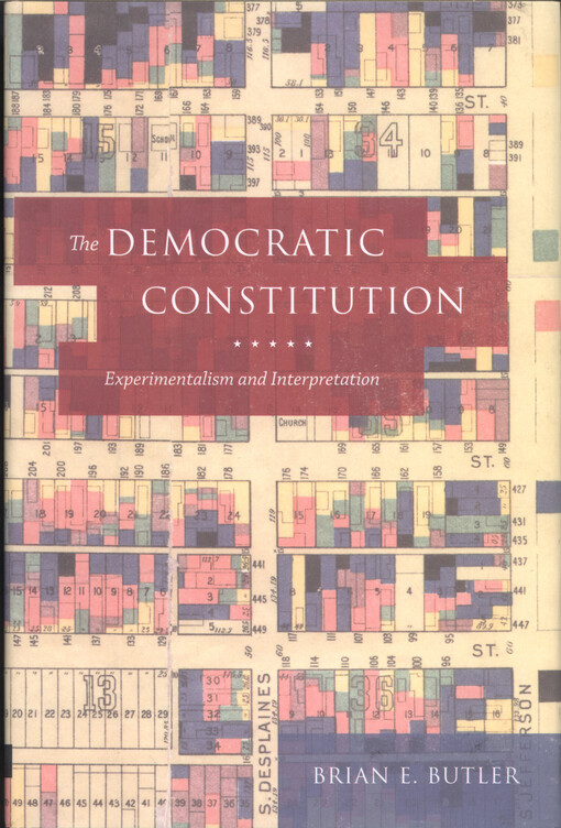 The democratic constitution : experimentalism and interpretation