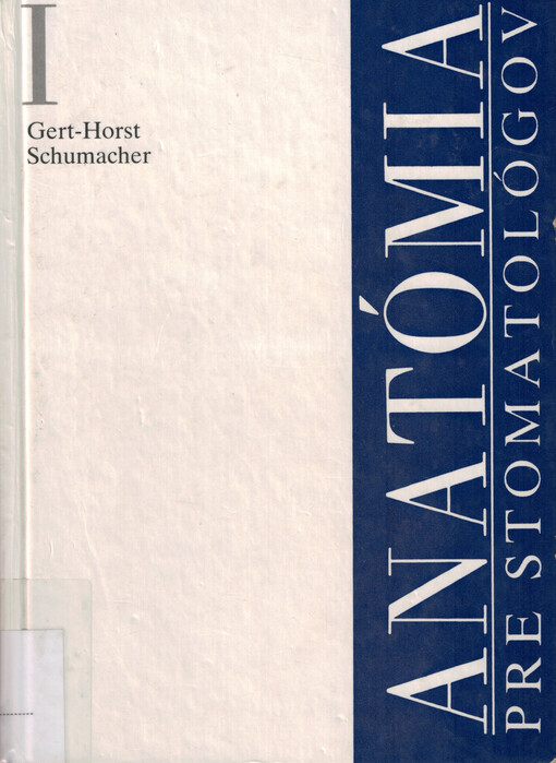 Anatómia pre stomatológov : učebnica a atlas. Diel 1, Hlava, orofaciálny systém, oko, ucho, orgán rovnováhy, systematika nervov a ciev hlavy a krku