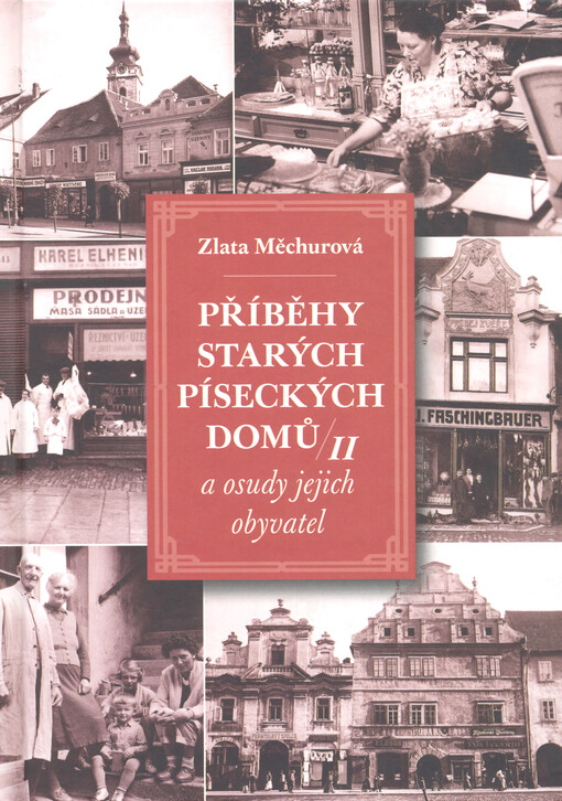 Příběhy starých píseckých domů a osudy jejich obyvatel II.