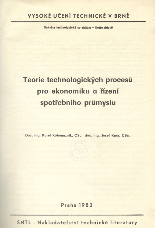 Teorie technologických procesů pro ekonomiku a řízení spotřebního průmyslu :určeno pro posl. fak. technologické se sídlem v Gottwaldově