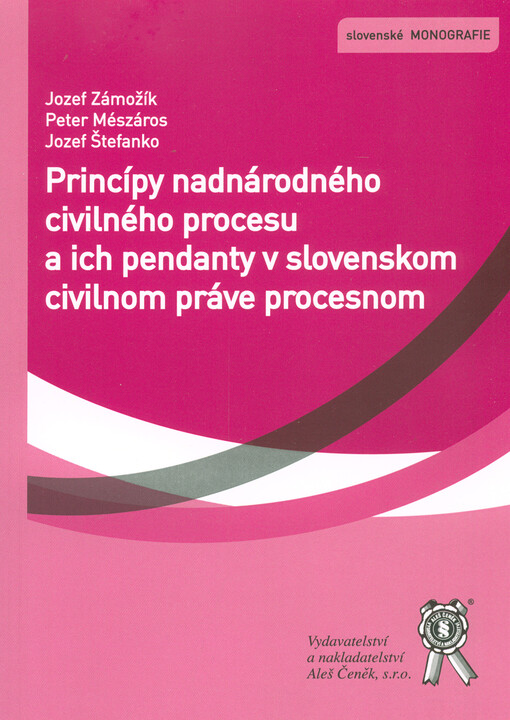 Princípy nadnárodného civilného procesu a ich pendanty v slovenskom civilnom práve procesnom