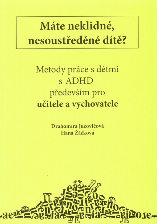 Metody práce s dětmi s ADHD především pro učitele a vychovatele