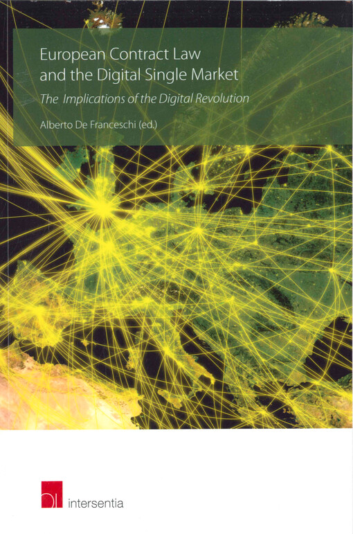 European contract law and the digital single market : the implications of the digital revolution