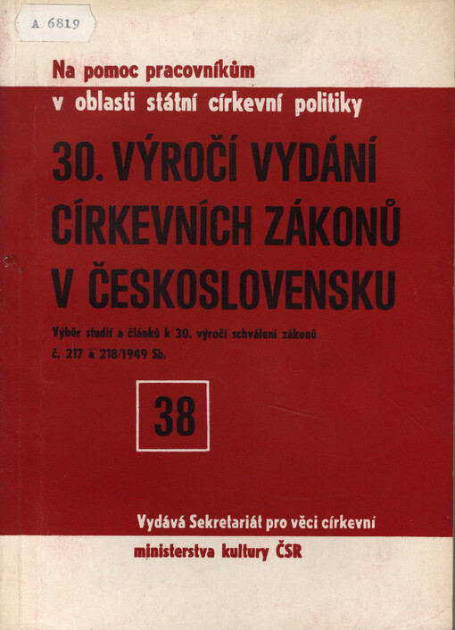 30. výročí vydání církevních zákonů v Československu: výběr studií a článků k 30. výročí schválení zákonů č.217 a 218/1949 Sb. : 1949-1979