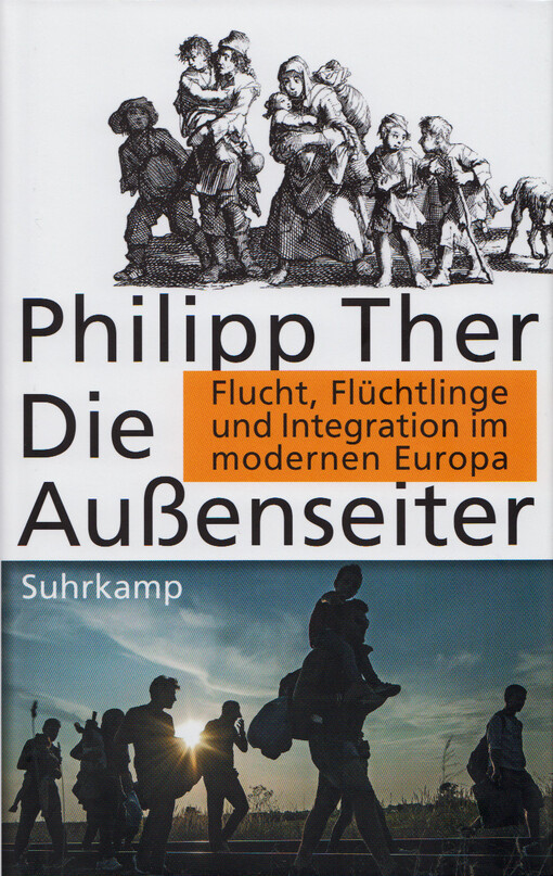 Die Auβenseiter : Flucht, Flüchtlinge und Integration im modernen Europa
