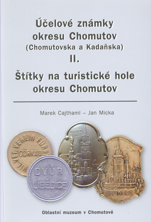 Účelové známky okresu Chomutov (Chomutovska a Kadaňska). II., Štítky na turistické hole okresu Chomutov