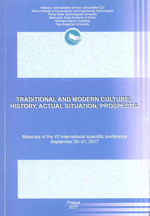 Traditional and Modern Culture: History, Actual Situation, Prospects : materials of the ... international scientific conference on ...