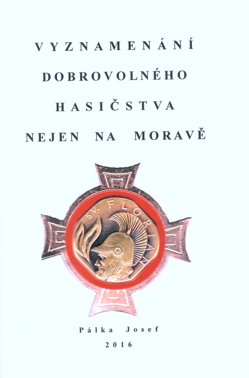 Vyznamenání dobrovolného hasičstva nejen na Moravě