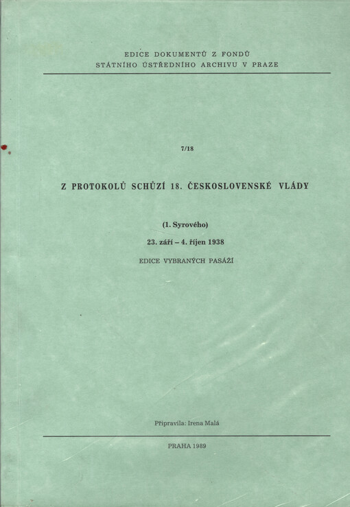 Z protokolů schůzí 18. československé vlády (1. Syrového) 23. září - 4. říjen 1938 :edice vybraných pasáží