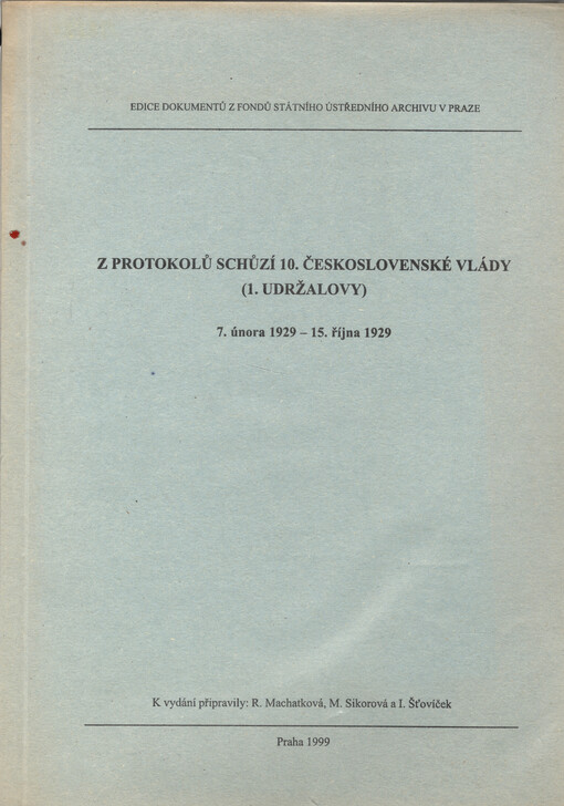 Z protokolů schůzí 10. československé vlády (1. Udržalovy) 7. února 1929 - 15. října 1929