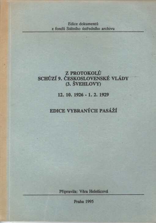 Z protokolů schůzí 9. československé vlády (3. Švehlovy) 12.10.1926 - 1. 2.1929 : edice vybraných pasáží