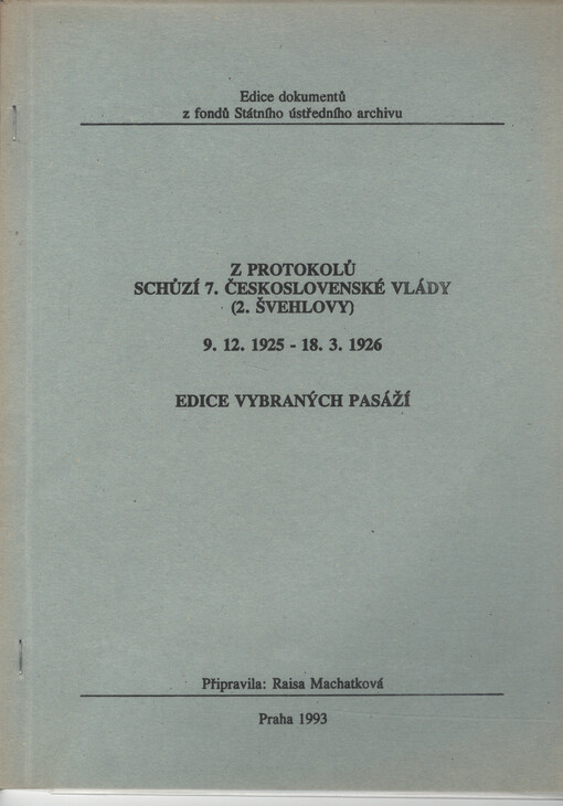 Z protokolů schůzí 7. československé vlády (2. Švehlovy) 9. 12. 1925 - 18. 3. 1926 :edice vybraných pasáží