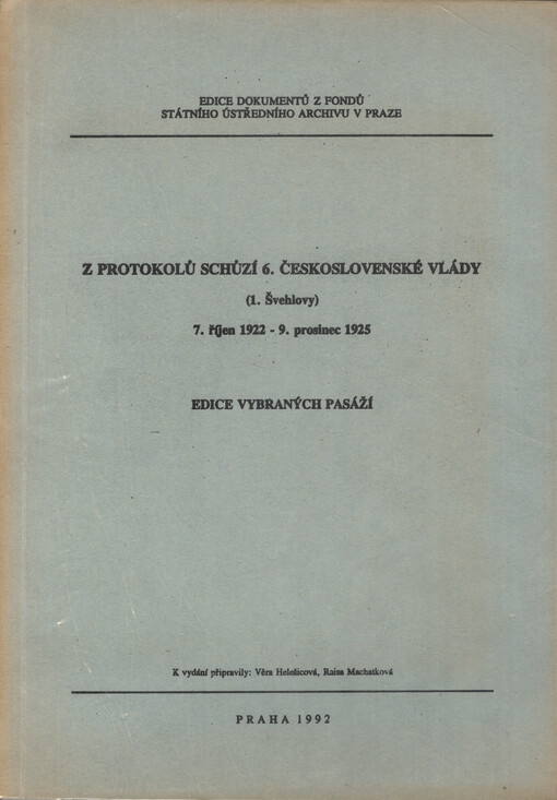Z protokolů schůzí 6. československé vlády (1. Švehlovy) 7. říjen 1922 - 9. prosinec 1925 :Edice vybraných pasáží