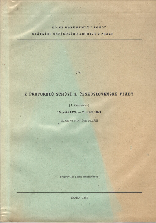 Z protokolů schůzí 4. československé vlády (první Černého) 15. září 1920 - 26. září 1921 :Edice vybraných pasáží