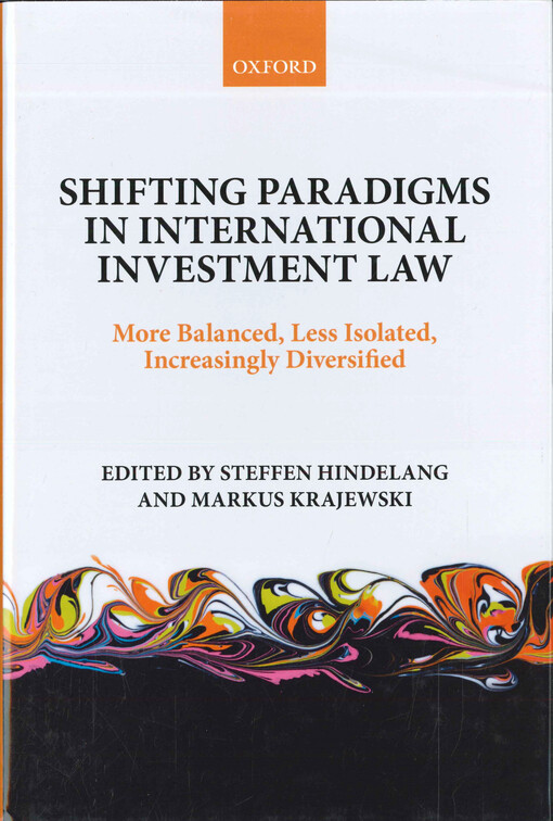 Shifting paradigms in international investment law : more balanced, less isolated, increasingly diversified